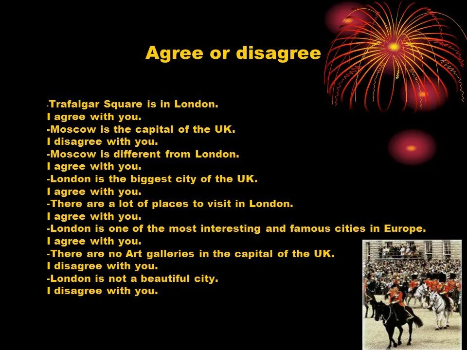 Agree or disagree with the following. Moscow is the capital of london футболка. i disagree.