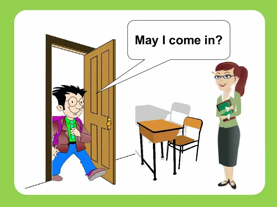 I am in class 5. May i come in?. Can i come in для детей. Рисунок come into the Classroom. May i come in картинка.