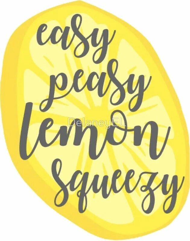 Peasy Lemon Squeezy. Easy Peasy Lemon Squeezy стикер. Easy Peasy лимонад. Easy peasy lemon