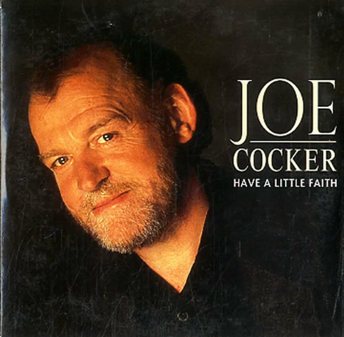 Джо кокер father. Joe Cocker - have a little Faith (1994). Joe Cocker обложки альбомов. The best of Joe Cocker 1992 album. Joe Cocker have a little Faith.