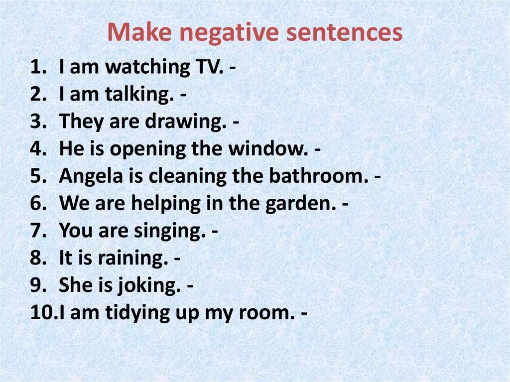 Make the sentences negative. Present Continuous negative упражнения. Present Continuous задания. Make в презент континиус.