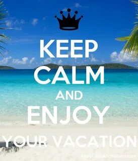 Your vacation is vacation