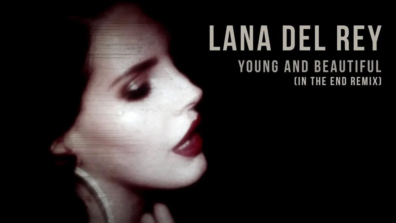 Lana del Rey young. Песня young and beautiful.