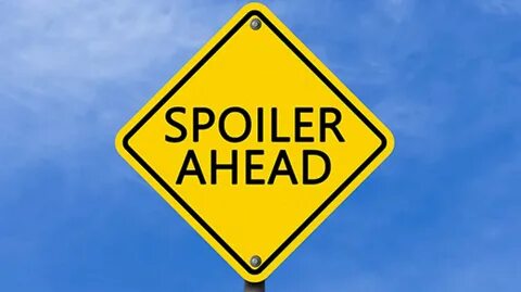 Warning spoilers