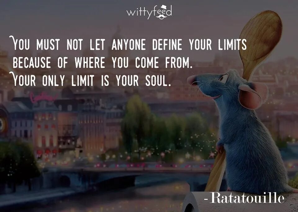You must not be like me. Цитаты из рататуй. цитаты из рататуя. your only. you are your only limit.