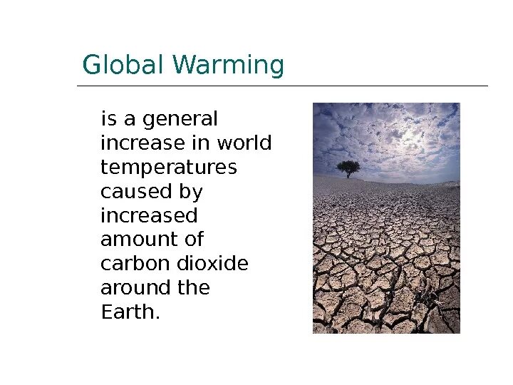Global warming consequences. Global warming consequences