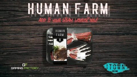 Human farm
