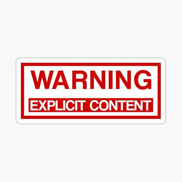 Content warning all monsters. Табличка Warning. Контент стикер. Эксплисит. Warning Explicit content.