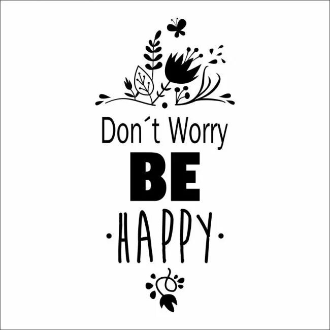 Надпись don't worry be Happy. Донт вори би Хэппи. Don't worry be Happy картинки. Don't worry be Happy Постер. Don t worry dont