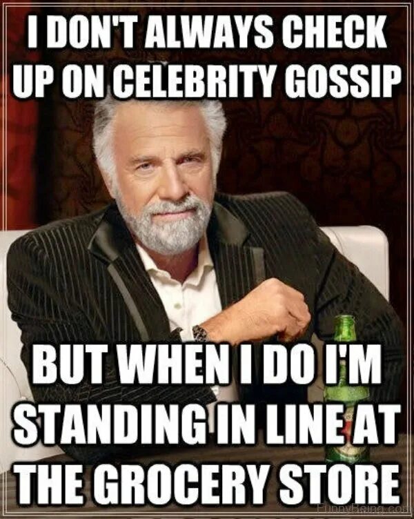 Check upon. Always check. микро селебрити мем. quotes from celebrities. i dont like gossip but.