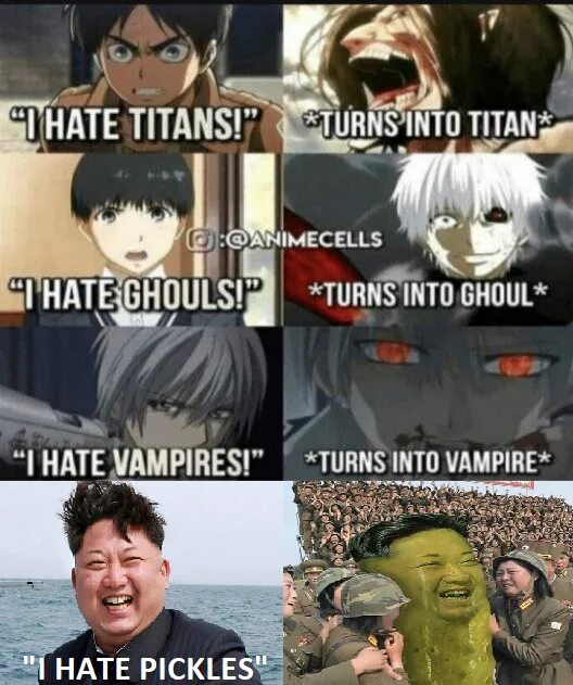 I turning into vampire. I hate titans turns into titan. i hate ghouls meme.