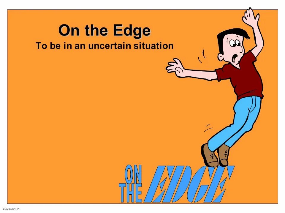 Be on Edge. Be on Edge idiom. To be on Edge. Edge meaning. Edge mean