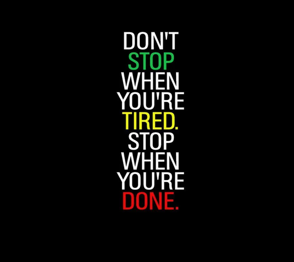 When you run fast you get tired. Обой dont stop when you&#039;re tired. are you tired. when you re tired. don&#039;t be tired of love me.
