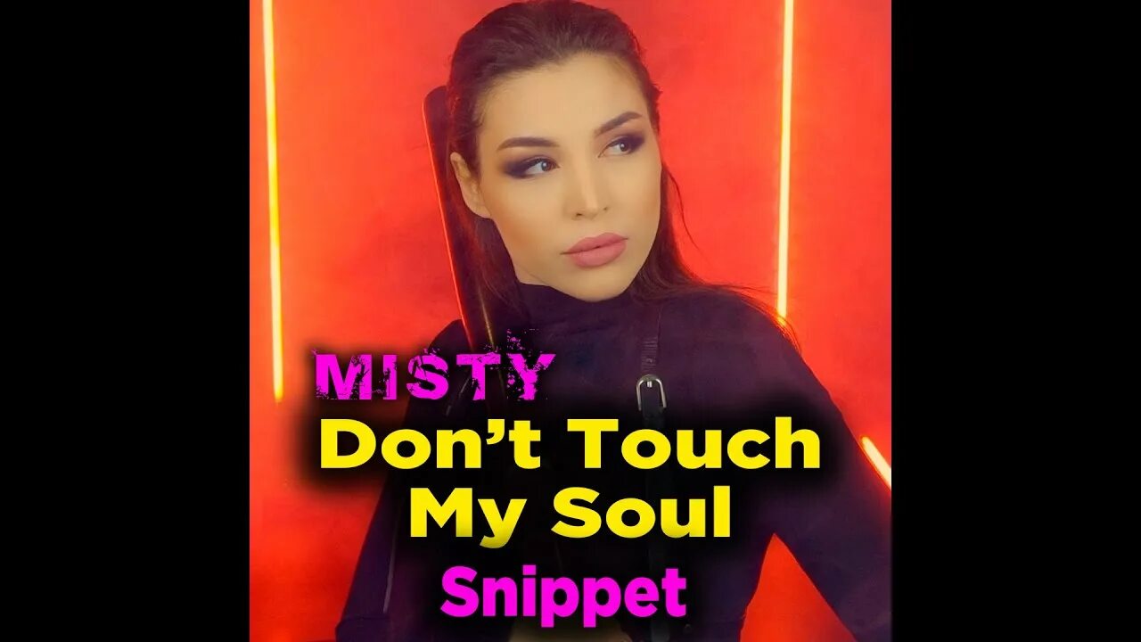 Misty don't Touch. Misty Souls. Мисти Дон my Soul. Don't Touch my Soul. Misty soul