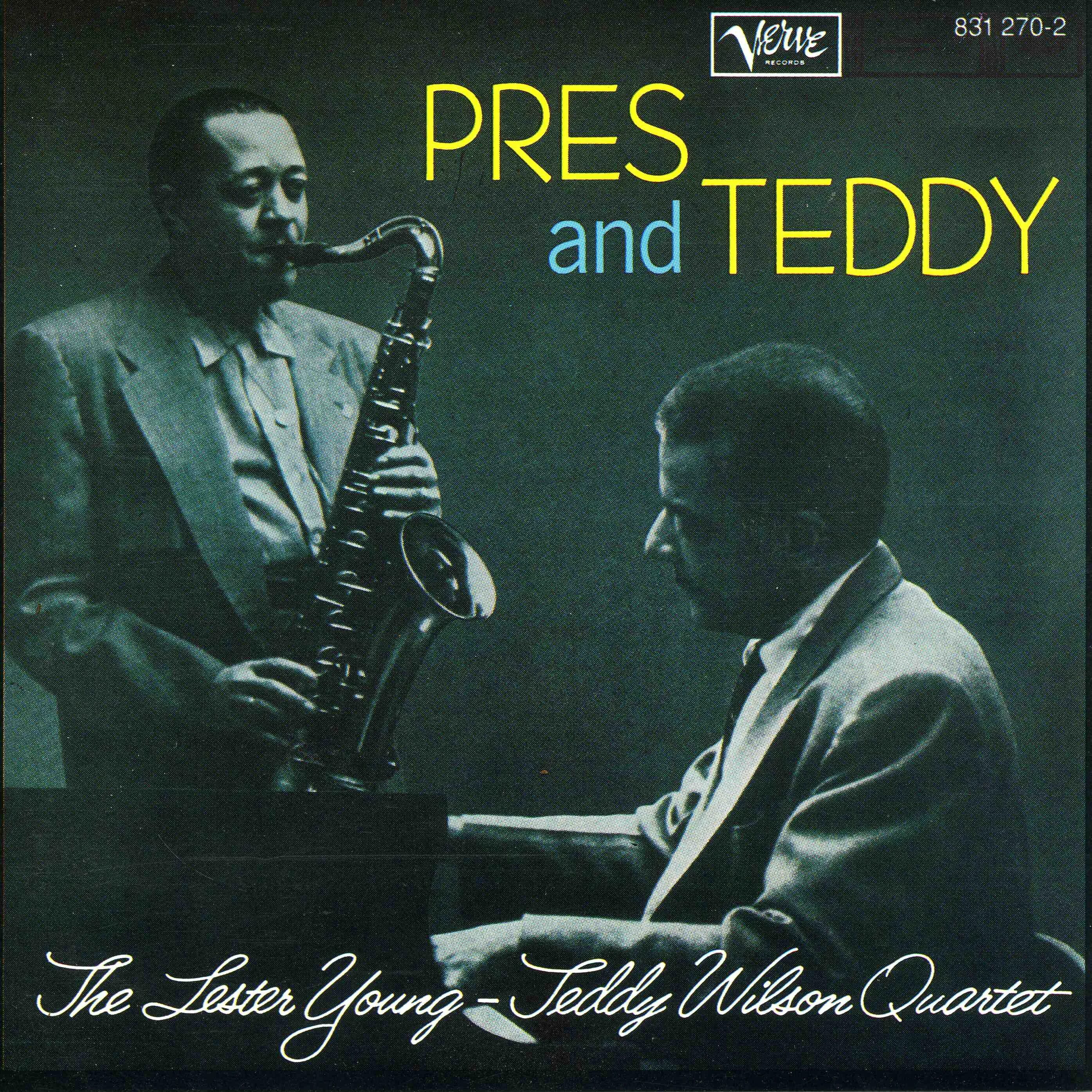 The Lester young-Teddy Wilson Quartet – pres and Teddy. Teddy Wilson Piano. Lester young with the Oscar Peterson Trio. Teddy Swings.