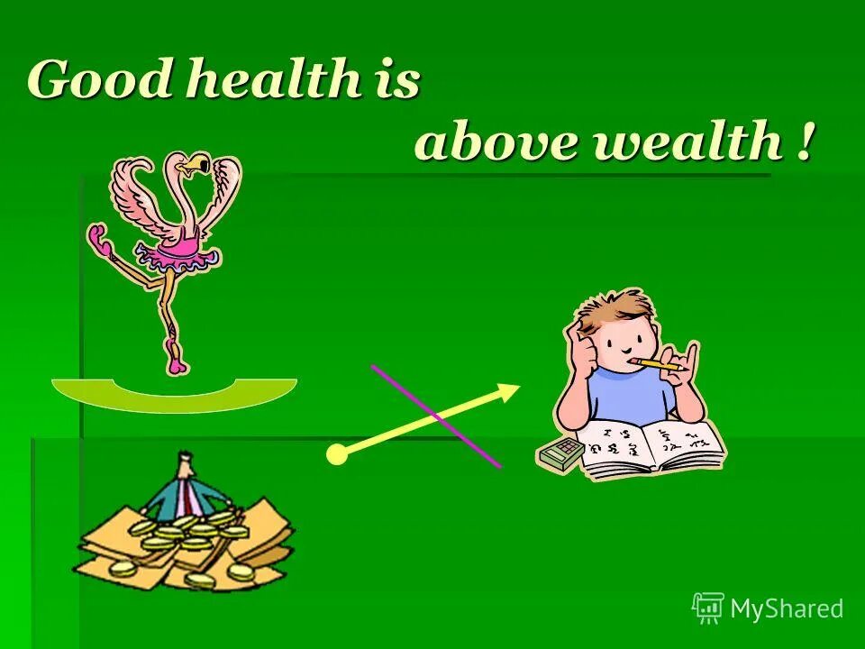 Good health is above wealth. Health is good. Health is wealth презентация. Good is above. Health is wealth презентация.