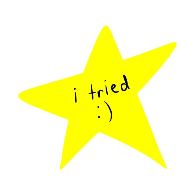 I tried i really tried but. I tried. Star i tried. You tried. Tried one.