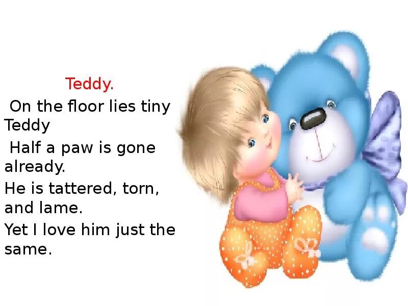 On the Floor Lies tiny Teddy. Teddy is going to his. Tattered Love. Тини Лие. Песня мишка на английском