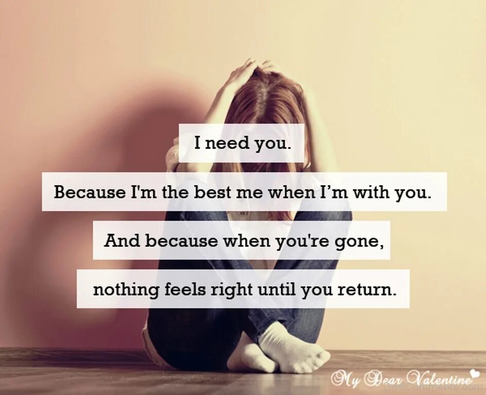 When you need me. I need you. i need you quotes. i need you love i need you time текст. i need you because i love you.