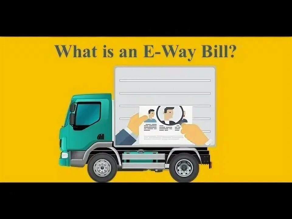 Take e way. Way bill. e way bill. e way.