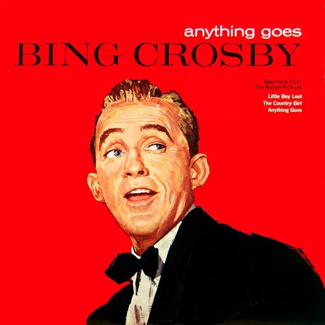 Bing going. Bing Crosby. Anything goes. Bing Crosby Bing Sings the great American Songbook.