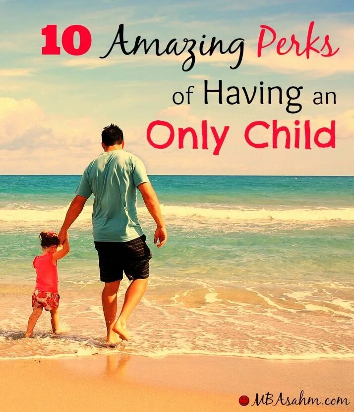 I am the only child. An only child in a family. it is only a child.