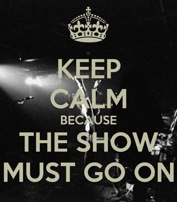 The show must go on. Show must go on. шоу must go on. the show must go on queen. queen show must go.