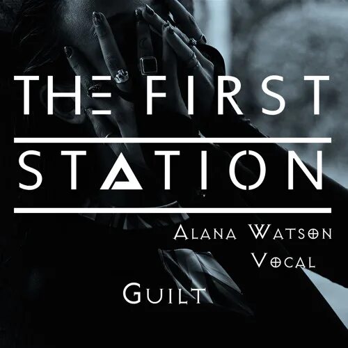 The first station слушать. The first station. the first station - guilt (alana watson vocal mix). hallo the first station. first station лого.