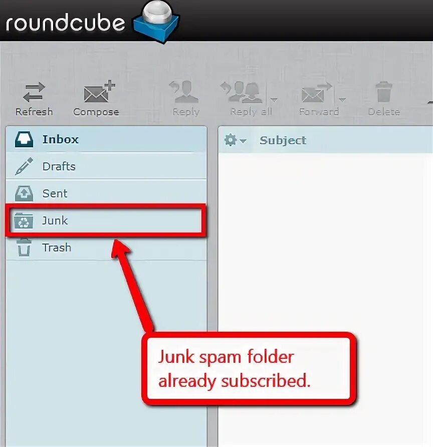 Junk folder.. Roundcube. Where is Spam folder. Istasha check your Spam folder.