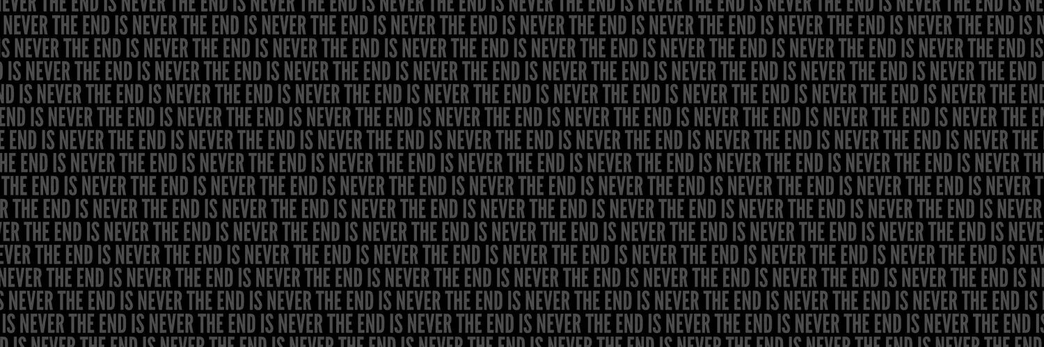 The end is never the end