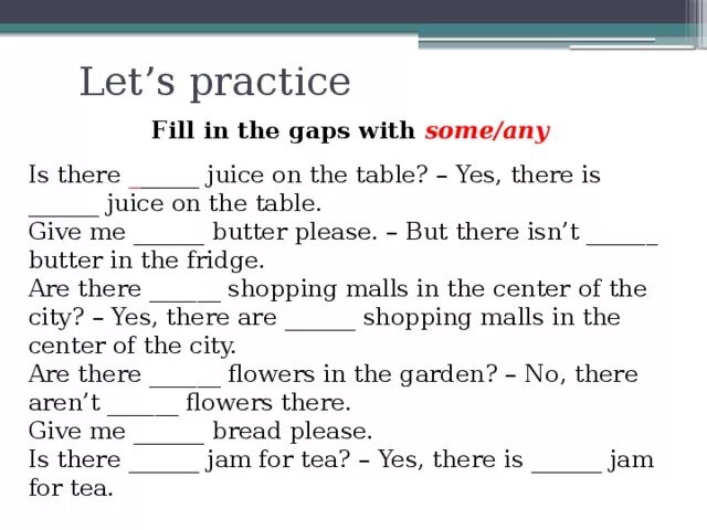 Fill in the gaps with some/ any ответы. Fill in the gaps with some/any 5 класс ответ. Fill in the gaps with some any is there. Is there Juice on the Table. There isn t bread