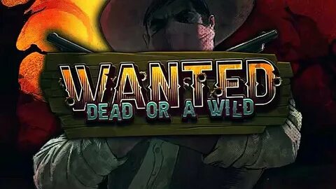Wanted or a wild