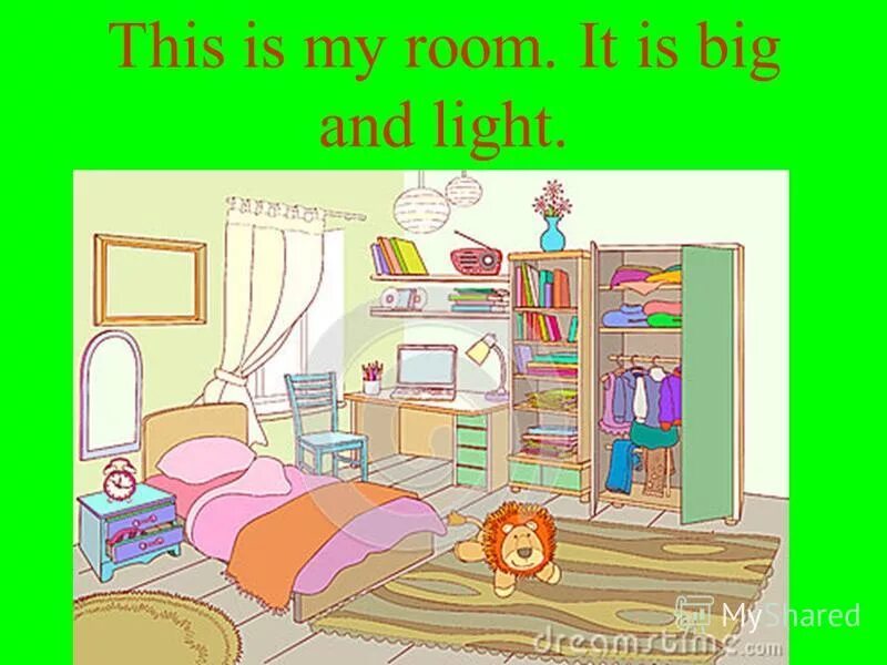 In my room there are two