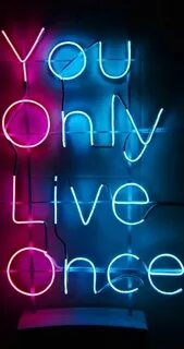 Live once