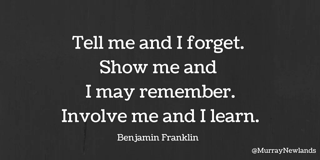 Tell me do i get. Benjamin Franklin tell me and i forget. Tell me and i forget quotes. I involve. «Tell me and i forget. Франклин или китайская пословица.