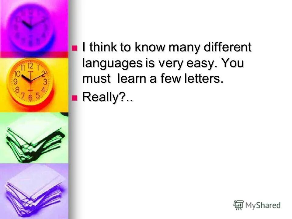 You must learn. You must learn