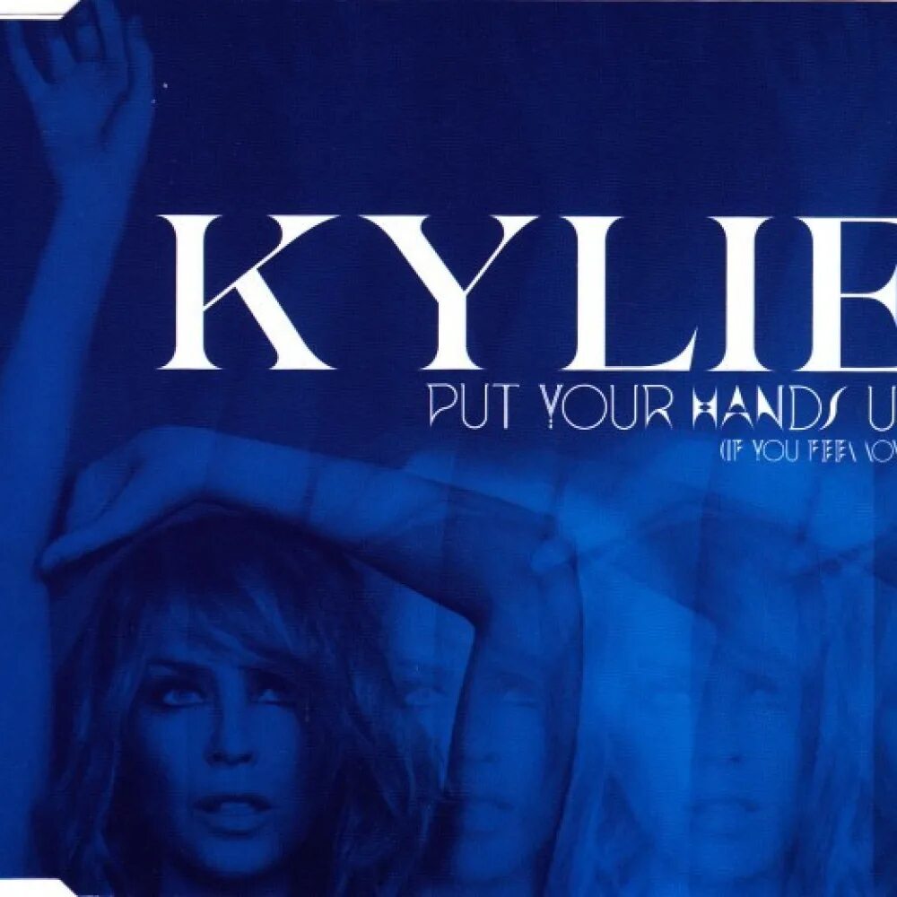 Kylie Minogue Confide in me обложка. Kylie Minogue put your hands up [if you feel Love. Put your hands up Kylie Minogue.