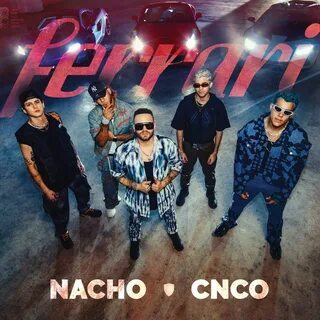 Ferrari - Single by Nacho & CNCO on Apple Music.