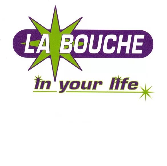 La bouche - in your Life. La bouche - in your Life (2002) обложка. In your Life la bouche Дата выхода. La bouche logo.