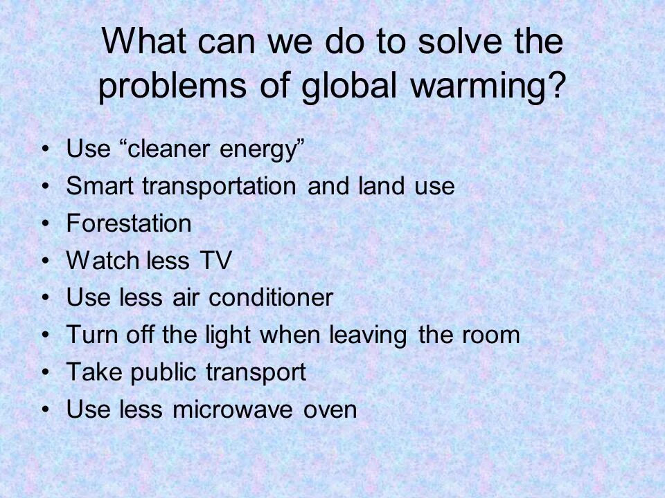 Global warming how to solve. Global warming problem. What can we do Global warming. Solving the problem of Global warming. Текст по английскому 7 класс acid rain