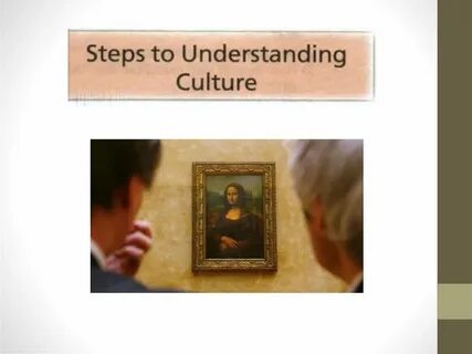 Understanding the culture