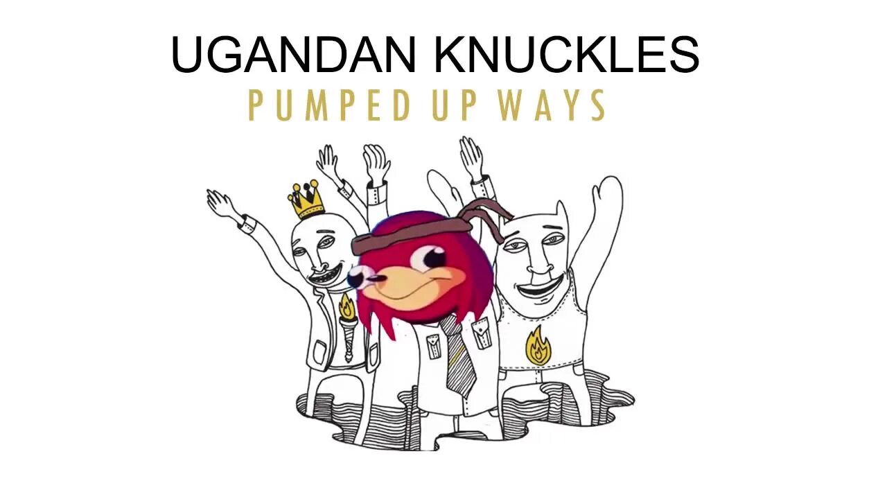 Foster the people pumped remix. КНАКЛЗ this is the way. Фраза Уганда НАКЛЗА. Pumped up Kicks арт с детьми. Forest people Pumped up Kicks Uganda Knuckles.