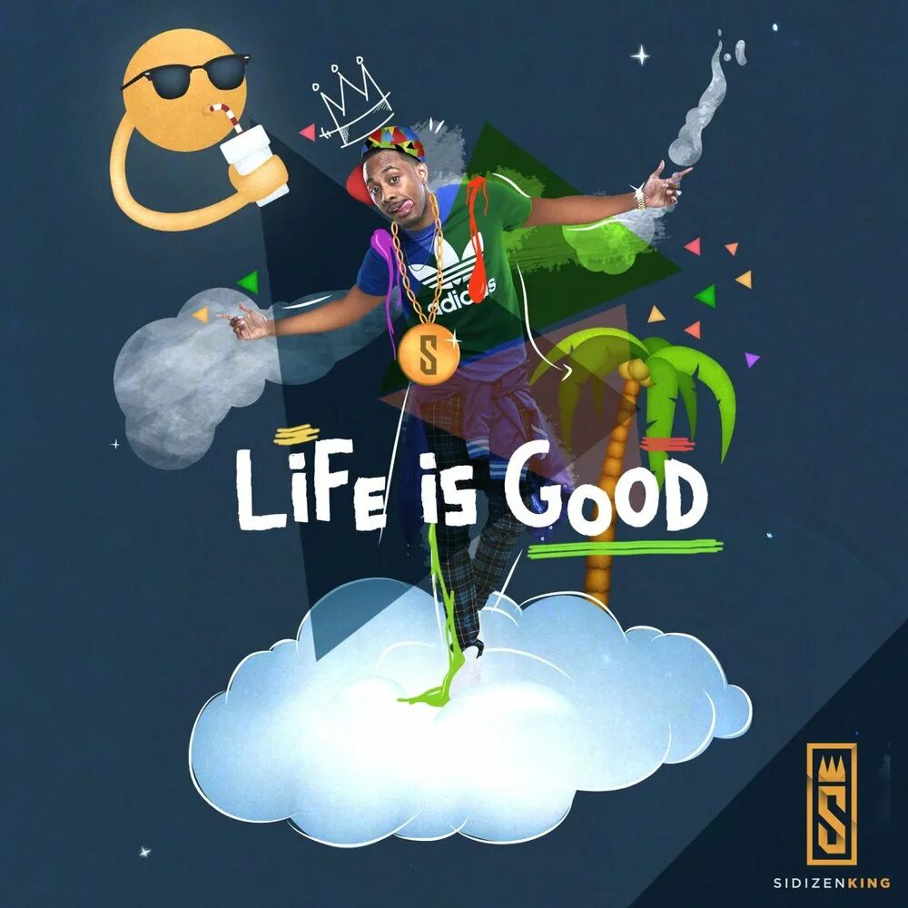 Life is good картинки красивые. Life is good песня. King of Life. Life is good мелодия. Life is life год