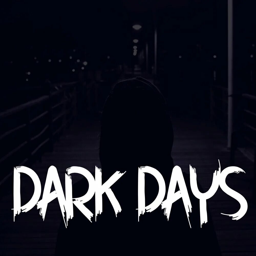 Dark Days. Дарк дей. Дарк Дэй. Дарк дейс