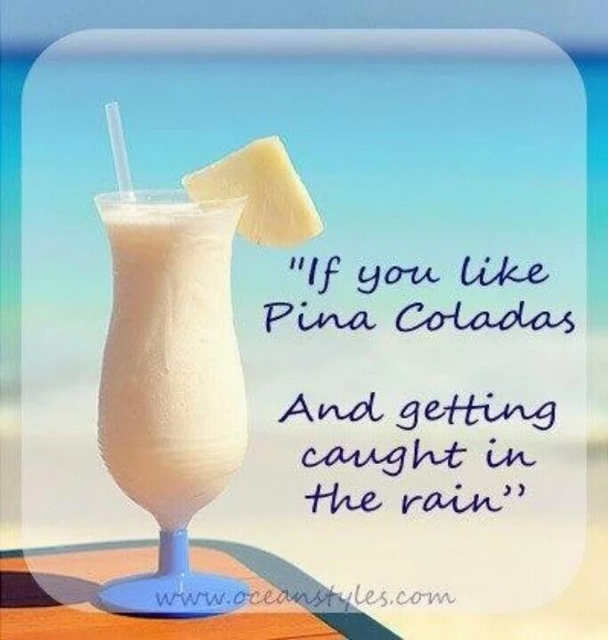 If you like pina colada. If you like pina colada. If you like pina colada. If you like pina colada. If you like pina colada.