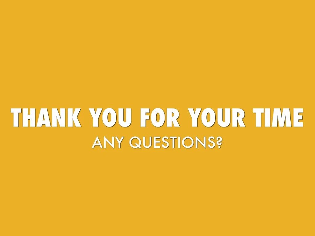 Let me you this question. Any questions. Thanks any questions. Thank you for your time картинка. Thank you questions.