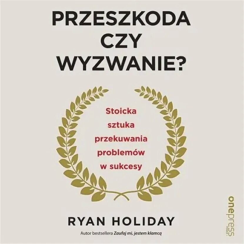 Холидей препятствия как путь. Райан холидей книги. препятствие как путь райан холидей книга. препятствие как путь райан холидей. райан холидей цитаты.