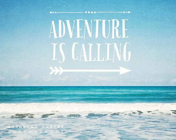 Adventure call. Adventure calling. цитаты про океан. красивые фразы про океан. цитаты про океан на английском.