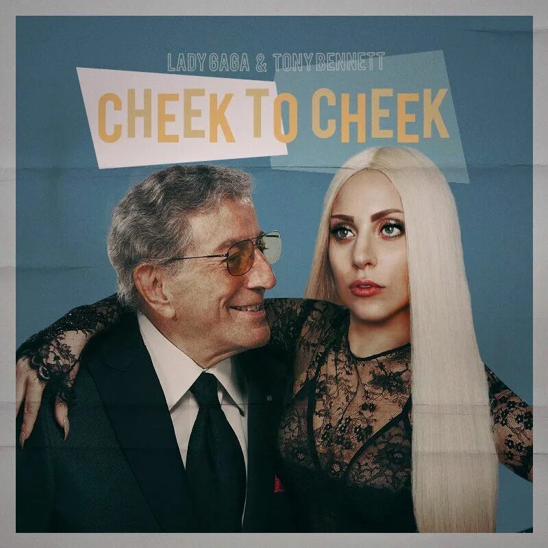 Cheek to cheek. Леди Гага и Тони Беннетт Cheek to Cheek. Тони Беннетт и леди Гага альбом. Cheek to Cheek леди Гага. Tony Bennett & Lady Gaga - Cheek to Cheek 2014.