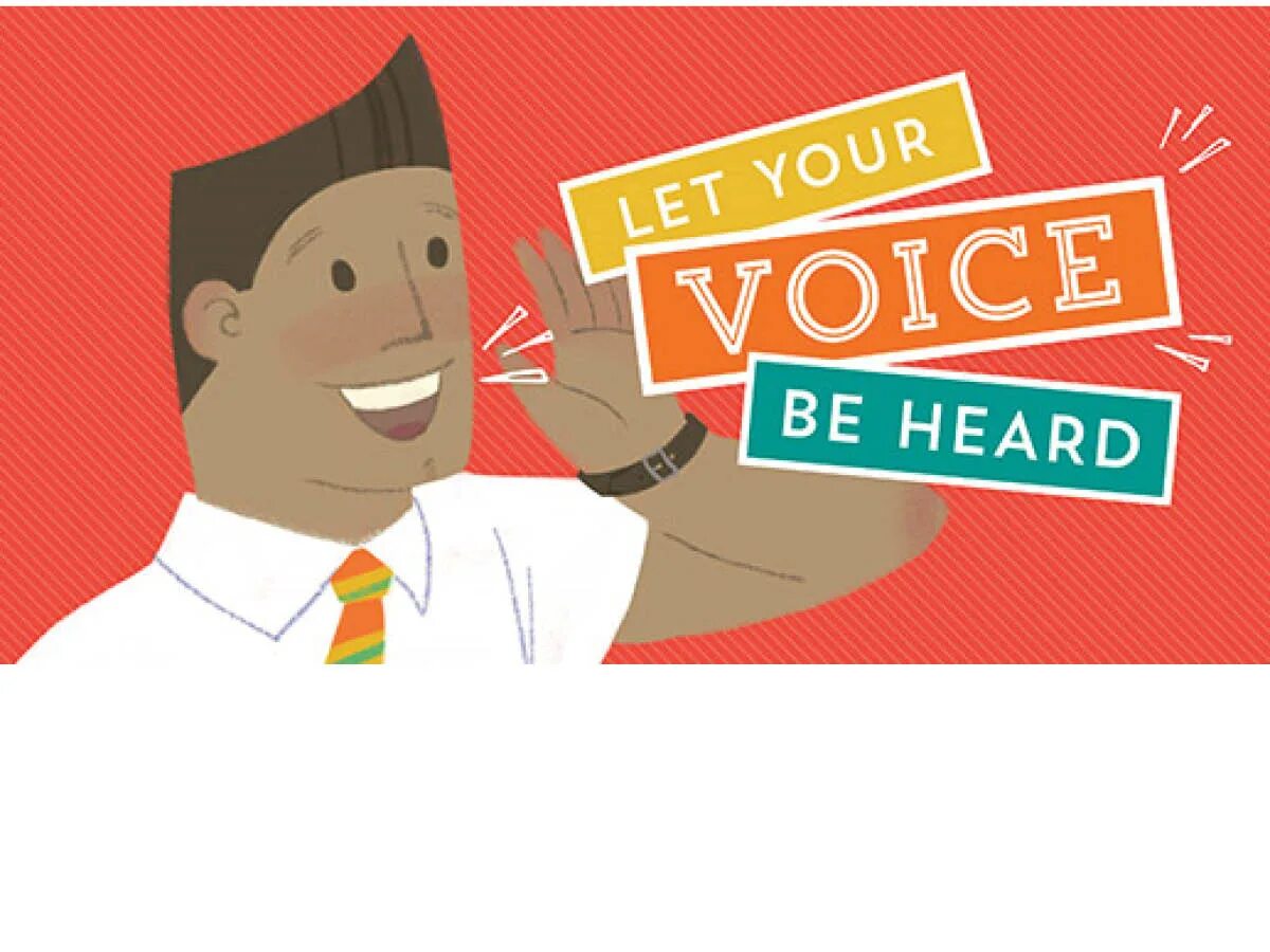 Like your voice. Your Voice. Make your Voice heard. Your Voice matters. I want to hear your Voice.
